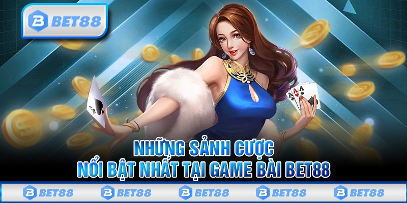 Các sản phẩm giải trí cực hấp dẫn tại game bài BET88